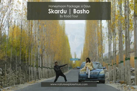 6 Days Honeymoon Package for Skardu Valley