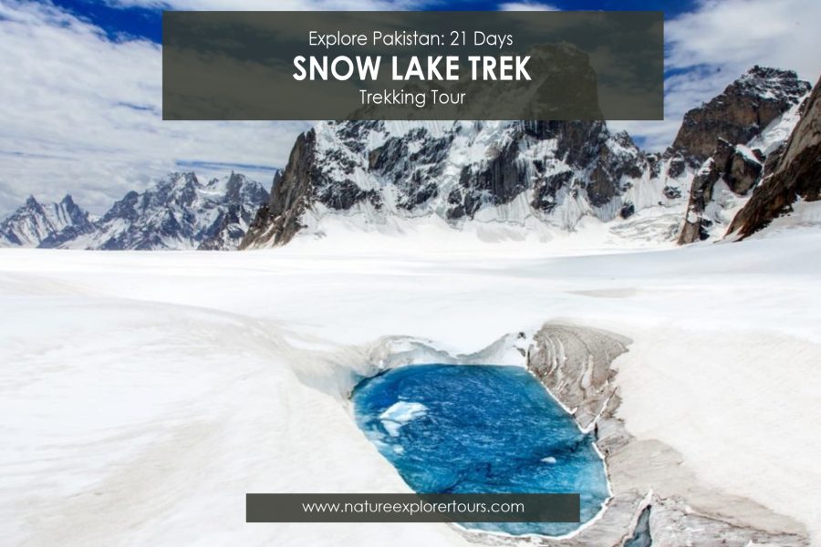 Pakistan Tour Package: Snow Lake Trek – 21 days