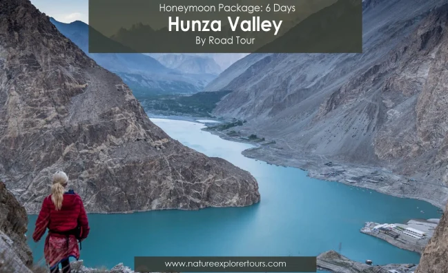 Honeymoon Tour to Hunza Valley 6 Days– By Road