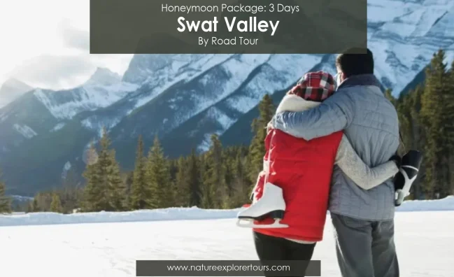 Honeymoon Tour Package: Swat, Kalam & Malam Jabba (3 Days)