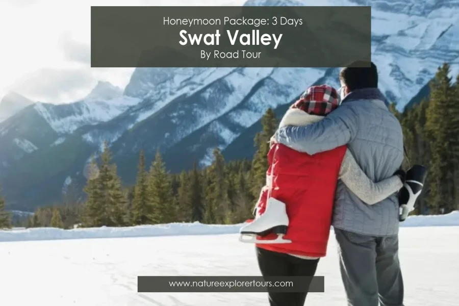 Honeymoon Tour Package: Swat, Kalam & Malam Jabba (3 Days)