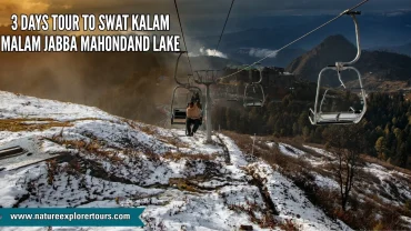 3 days tour to swat kalam malam jabba mahondand lake