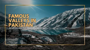 famous valleys in pakistan